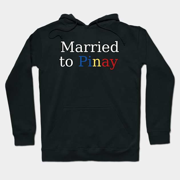 Married to a Pinay relationship Hoodie by CatheBelan